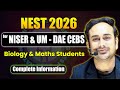 All About NEST 2026 for NISER and UM-DAE CEBS | Biology & Maths Students | #neet2026 #jee2026