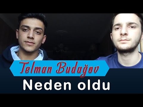 Zaur Geray & Telman Budagov - Neden oldu