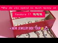 "Why do you spend so much on Pandora ?" + showing you my new jewelry box