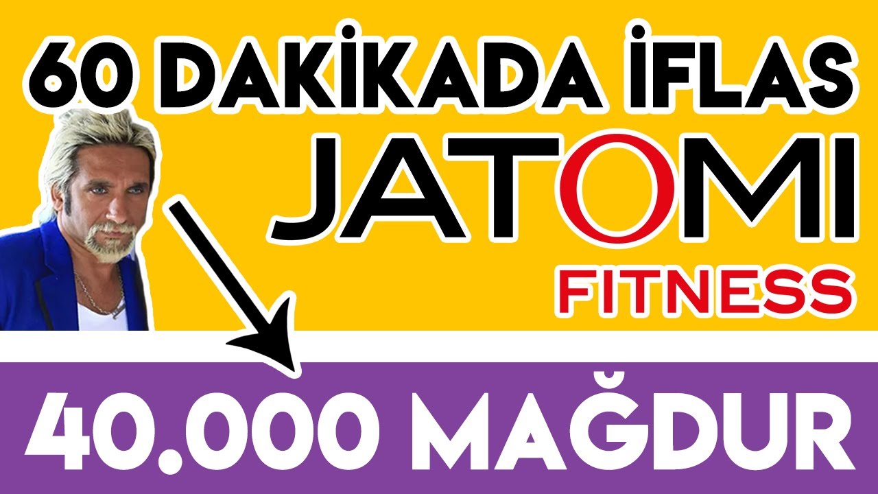 DÜNYACA MEŞHUR JATOMİ FITNESS SALONUNUN TÜRKİYE 'DE 60 DAKİKADA BATIŞ HİKAYESİ