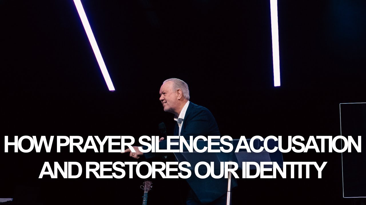 How Prayer Silences Accusation and Restores Identity | Sunday Sermon