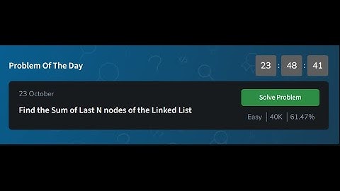 Find the Sum of Last N nodes of the Linked List | GeeksforGeeks POTD 23th October | POTD Solution