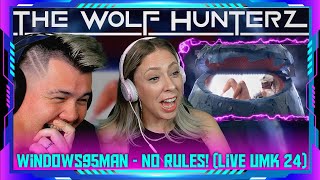 First Time Reacting to Windows95man - No Rules! (Live) // UMK24 | THE WOLF HUNTERZ Jon and Dolly