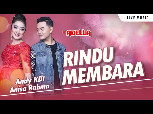 Rindu Membara  –  Anisa Rahma Feat Andy KDI  – OM ADELLA class=