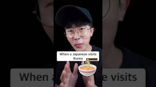 When a Japanese visits Korea 🍜