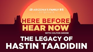 Here Before, Hear Now Podcast: The Legacy of Hastin Taadidiin