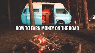 How To Earn Money On The Road  - WITHOUT BEING AN INFLUENCER | VANLIFE