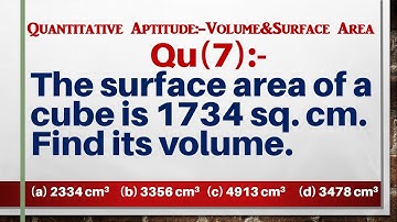 Q7 | The surface area of a cube is 1734 sq. cm. Find its volume. | Volume and Surface Area