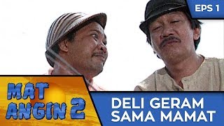 Deli Galau BGT Nih - Mat Angin Eps 27 Part 1