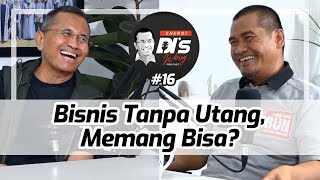 Bisnis Tanpa Utang ala Masyarakat Tanpa Riba, Bisa? - Energi DI's Way Podcast Dahlan Iskan #16