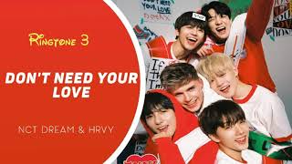 NCT DREAM - DON'T NEED YOUR LOVE (RINGTONE) #3 (Ft. HRVY) || DOWNLOAD
