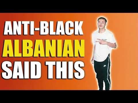 Anti Black Albanian Said This About FBAs