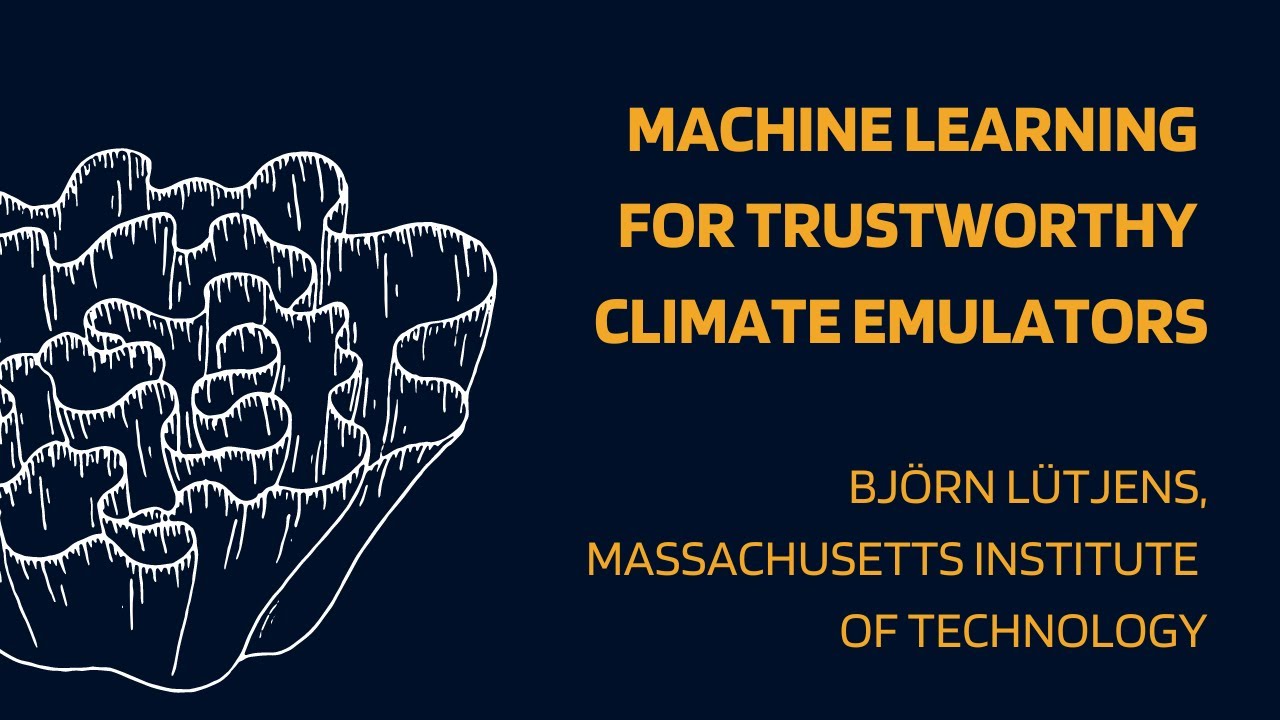 Machine Learning for Trustworthy Climate Emulators - YouTube