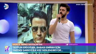 Renkli Sayfalar - Tayfun Erdoğan, babası Emrah için yazdığı şarkıyı televizyonda ilk kez söyledi!