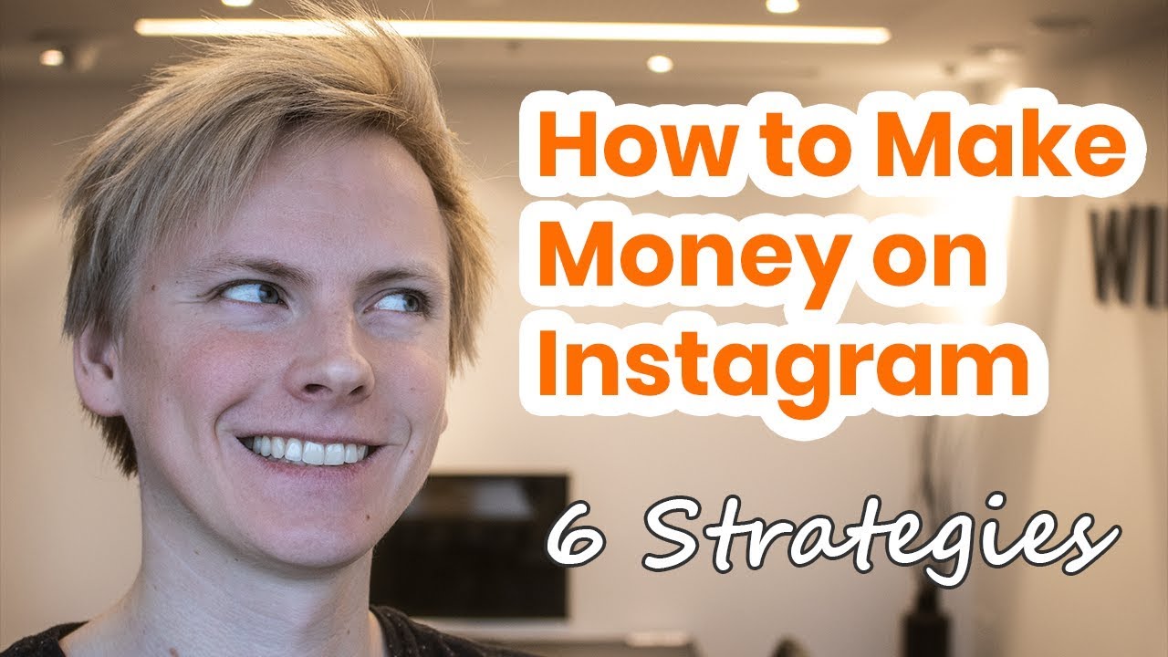 How To Make Money On Instagram My Best 6 Strategies Youtube