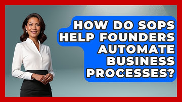 How Do SOPs Help Founders Automate Business Processes? - Founders Supporting Founders