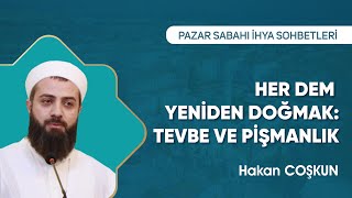 Korku Ile Ümit Arasında Olan Mümin Şunları Bilmelidir Hakan Coşkun - Pazar Sabahı Sohbetleri