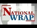 National wrap| Headlines| February