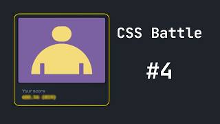 CSS Battle #4 | Solving a CSS Challenge with Pure CSS