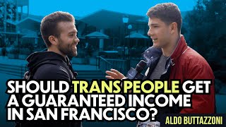 Should San Francisco Guarantee Income For Trans People? Man On The Street