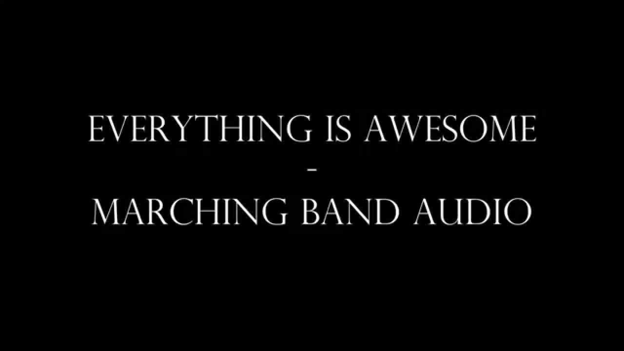 Everything Is Awesome Marching Band Audio YouTube