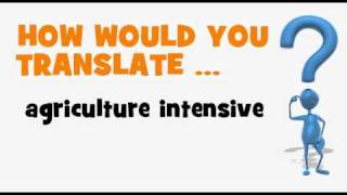 FRENCH TRANSLATION QUIZ = agriculture intensive