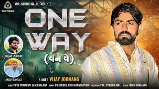 One Way || વન વે || Vijay Jornang || New Attitude Song 2023 || @VRAJSTUDIO