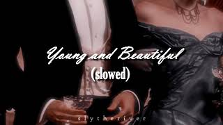 young and beautiful - lana del rey (s l o w e d)