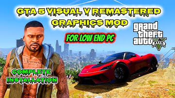 How to Install GTA 5 Visual Remastered Graphics Mod For Low End Pc