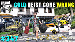 MICHAEL COMMITTED BIGGEST GOLD ROBBERY | GTA V GAMEPLAY #347 | GTA 5
