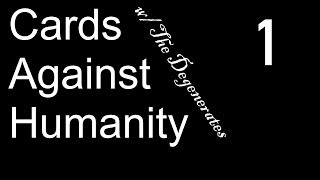 Cards Against Humanity w/ The Degenerates - Part 1 - Totally Appropriate