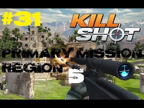 Kill Shot Primary Mission Region 5 - Kill 6 Enemies - Part 31 Gameplay