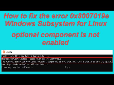 How to fix the error 0x8007019e Windows Subsystem for Linux optional component is not enabled