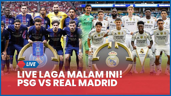 🔴 LIVE LAGA MALAM INI! PSG VS REAL MADRID, PERTANDINGAN SEMIFINAL 2025 [AISCORE]