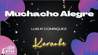 Luis R Conriquez - Muchacho Alegre (Versión Karaoke)