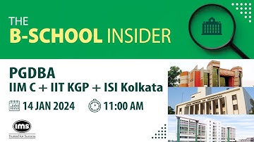 Attend The B-School Insider on PGDBA: IIMC + IITkgp + ISI Kolkata | 14 Jan @ 11AM
