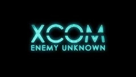 XCOM: Enemy Unknown #1- Last Man Standing!
