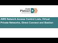 W4D04: AWS NACLi's, VPN's, Direct Connect  and Bastion