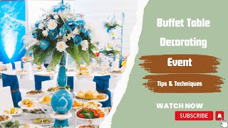Stunning Buffet Table Decorating Ideas | Elevate Your Event with Tips & Techniques