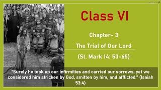 Sunday School Class 6 Chapter 3 The Trial of our Lord