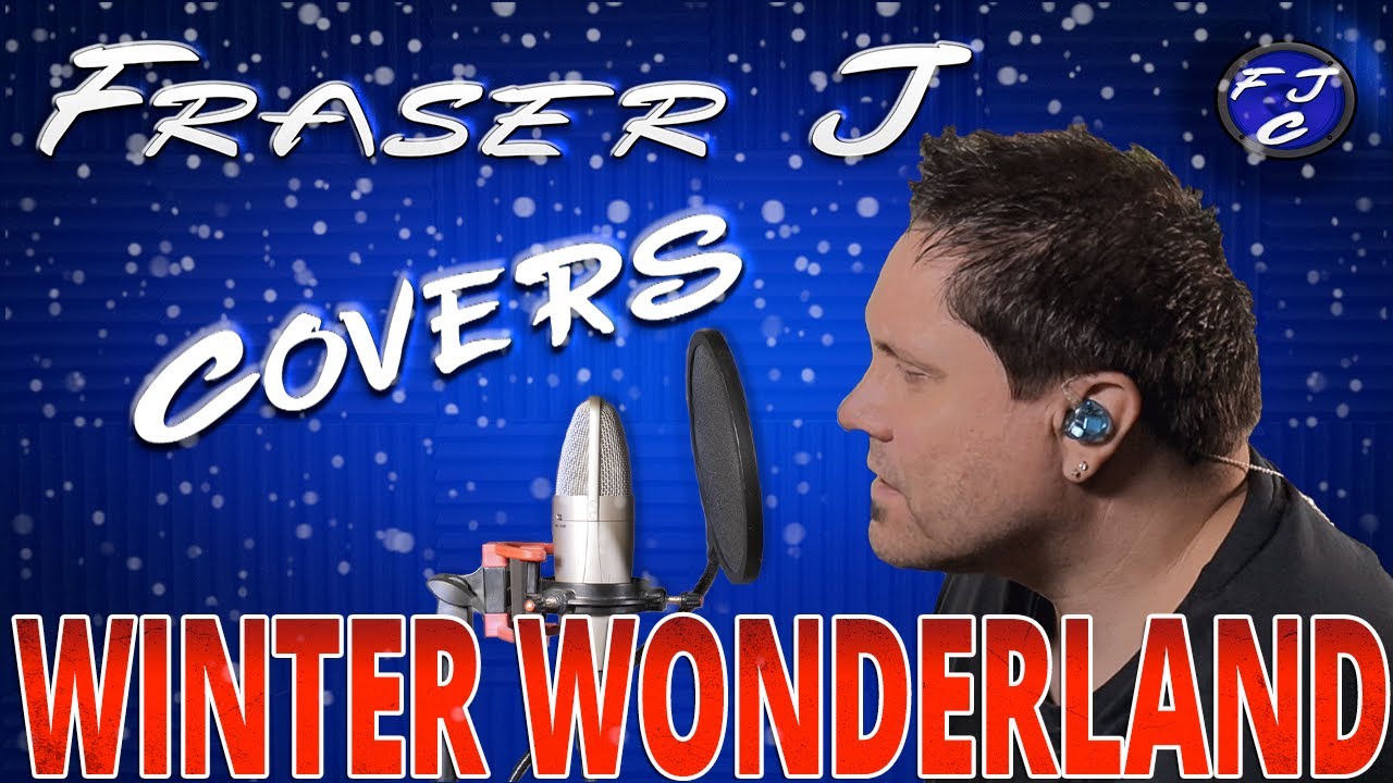 Winter Wonderland (Babyface Version) Fraser J Cover Winter Wonderland (Babyface Version) Fraser J Cover