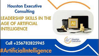 Leadership in the Age of Artificial Intelligence (AI) | AI-Powered Leadership Skills Training Uganda