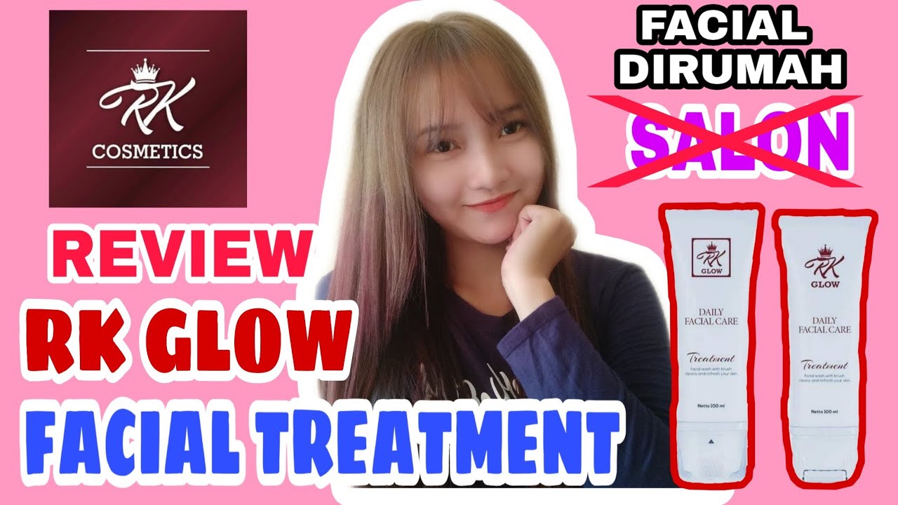 REVIEW RK GLOW DAILY FACIAL TREATMENT YouTube