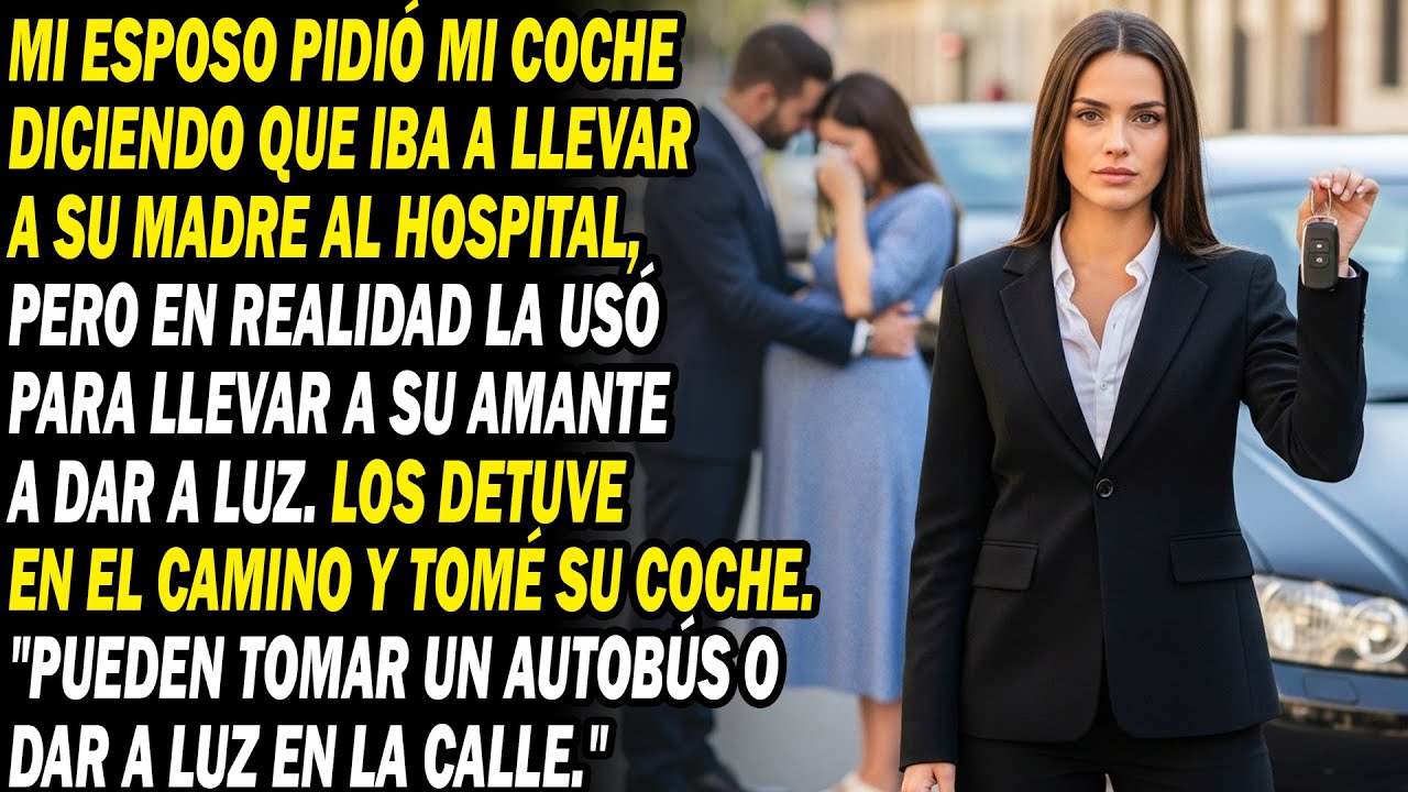 Esposo Usó Auto Para Amante, No Madre Enferma. Tomé Auto, Hice Algo... Que Los Hizo Suplicar.