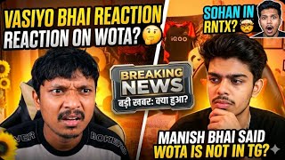 SOHAN IN RNTX?IS IT TRUE? | WOTA IN TG OR NOT MANISH BHAI REPLY🤯VASIYO BHAI REACTION ON WOTA🫂😭