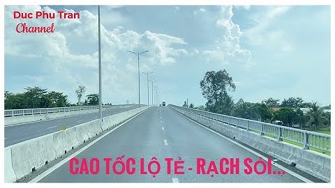 Thuyết minh: Tuyến Cao Tốc Lộ Tẻ - Rạch Sỏi…