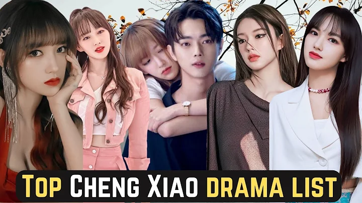 Top Cheng Xiao Dramas - like hobby - DayDayNews