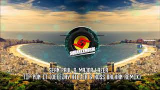 Sean Paul & Major Lazer - Tip Pon It (Deejay Killer & Koss Balkan Remix)