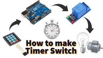 How to make keypad timer Switch by using Arduino (DIY) | How to make Countdown Timer Switch