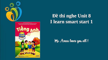 Đề thi nghe Unit 8 - I learn smart start 1.